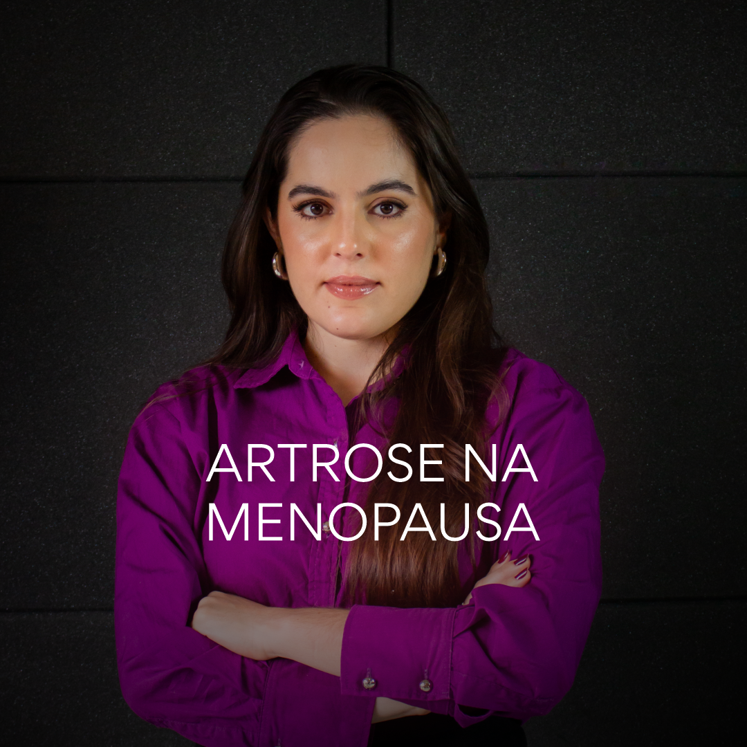 Dra Larissa Januzzi Artrose Menopausa